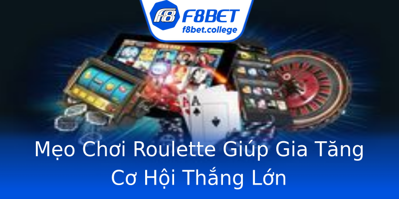 Mẹo Chơi Roulette Giúp Gia Tăng Cơ Hội Thắng Lớn Mẹo Chơi Roulette Giúp Gia Tăng Cơ Hội Thắng Lớn